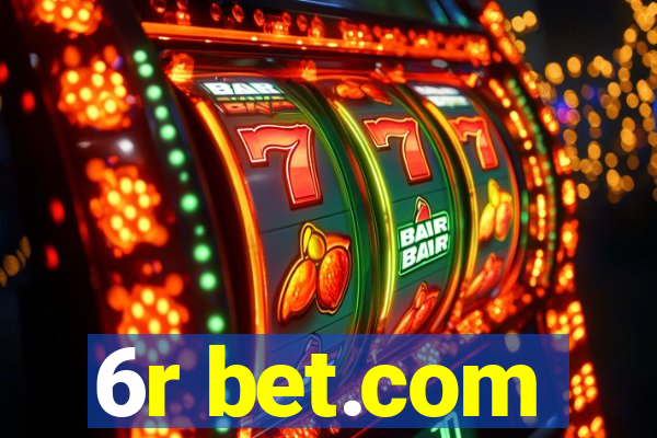 6r bet.com